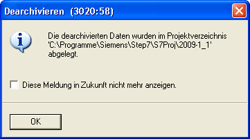 Simatic Manager-Meldung: Dearchivieren (3020:58) (Wo unter und unter welchem Namen wurde das dearchivierte Projekt-Verzeichnis abgelegt?)